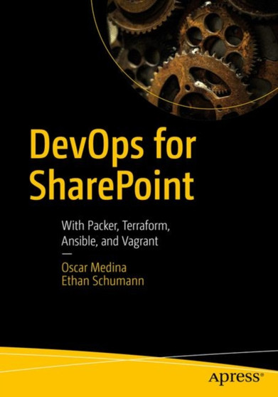 DevOps for SharePoint : With Packer, Terraform, Ansible, and Vagrant by Oscar Medina - Paperback