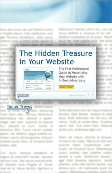 The Hidden Treasure in Your Website : The First Professional Guide to Monetizing Your Website with In-Text Advertising by Tomer Treves - Paperback