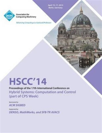 HSCC 14 17th International Conference on Hybrid Systems Computation and Control by Hscc 14 Conference Committee - Paperback