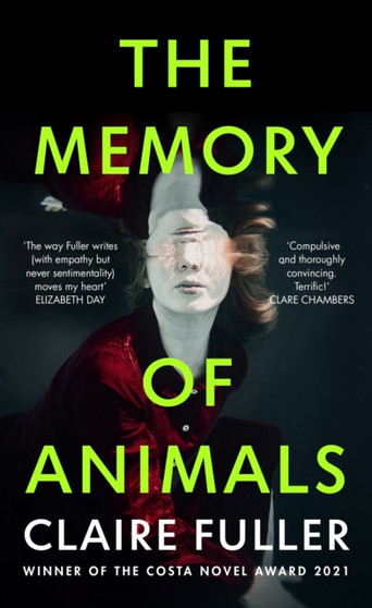 The Memory of Animals : From the Costa Novel Award-winning author of Unsettled Ground by Claire Fuller - Hardback