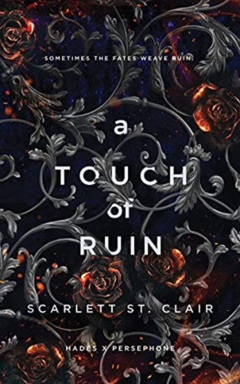 A Touch of Ruin : A Dark and Enthralling Reimagining of the Hades and Persephone Myth by Scarlett St. Clair - Paperback