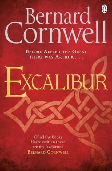 Excalibur : A Novel of Arthur by Bernard Cornwell - Paperback