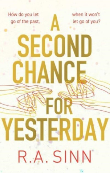 A Second Chance for Yesterday by R A Sinn - Hardback