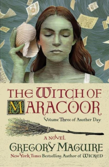 The Witch of Maracoor : A Novel by Gregory Maguire - Hardback
