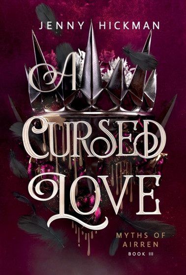 A Cursed Love : 3 by Jenny Hickman - Hardback