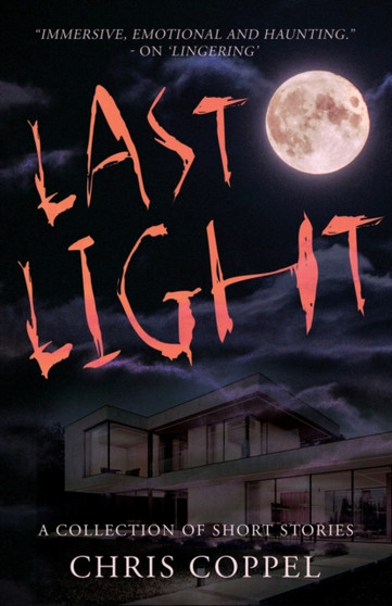 Last Light : A Collection of Short Stories by Chris Coppel - Paperback