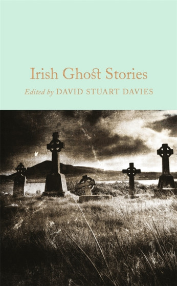 Irish Ghost Stories by David Stuart Davies - Hardback