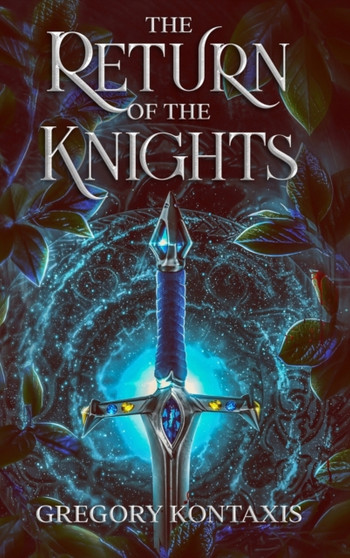 The Return of the Knights : 1 by Gregory Kontaxis - Hardback