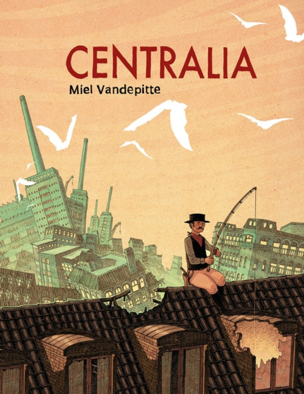 Centralia by Miel Vandepitte - Hardback