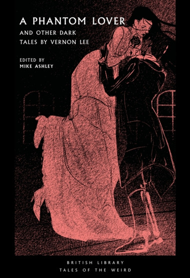 A Phantom Lover : and Other Dark Tales by Vernon Lee : 15 by Vernon Lee - Paperback