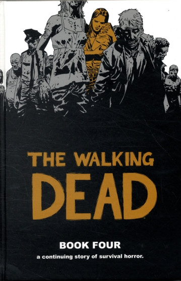 The Walking Dead Book 4 by Robert Kirkman - Hardback