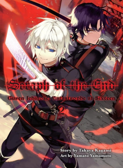 Seraph Of The End 2 : Guren Ichinose: Catastrophe at Sixteen by Takaya Kagami - Paperback