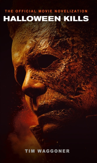 Halloween Kills: The Official Movie Novelization by Tim Waggoner - Paperback