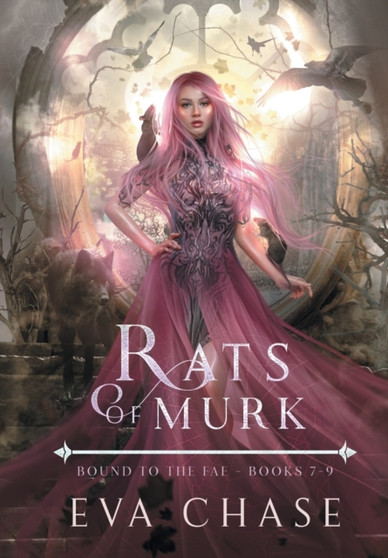 Rats of Murk : Bound to the Fae - Books 7-9 : 3 by Eva Chase - Hardback