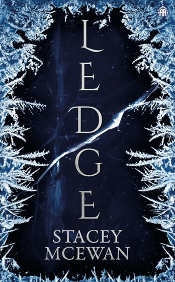 Ledge : The Glacian Trilogy, Book I by Stacey McEwan - Hardback
