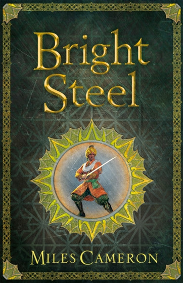 Bright Steel : Masters and Mages Book Three by Miles Cameron - Paperback