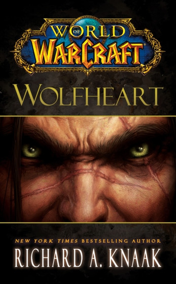 World of Warcraft: Wolfheart by Richard A. Knaak - Paperback