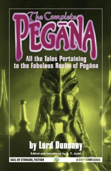 The Complete Pegana by Lord Dunsany - Paperback