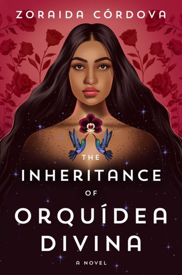The Inheritance of Orquidea Divina : A Novel by Zoraida Cordova - Hardback