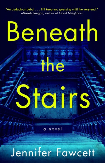 Beneath the Stairs : A Novel by Jennifer Fawcett - Paperback
