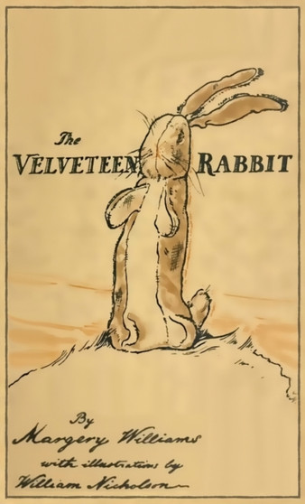 The Velveteen Rabbit : Facsimile of the Original 1922 Edition by Margery Williams - Hardback