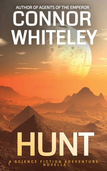 Hunt : A Science Fiction Adventure Novella by Connor Whiteley - Paperback