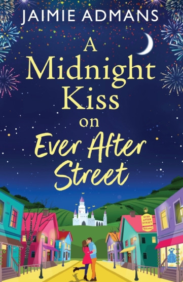 A Midnight Kiss on Ever After Street : A magical, uplifting romance from Jaimie Admans by Jaimie Admans - Paperback