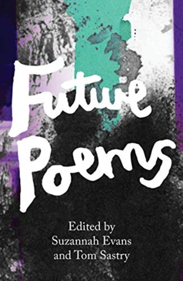 Everything That Can Happen : The Emma Press Book Of Future Poems by Suzannah Evans - Paperback