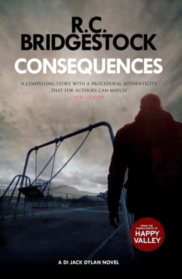 Consequences : A DI Jack Dylan Novel