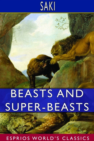 Beasts and Super-Beasts (Esprios Classics) by Saki - Paperback