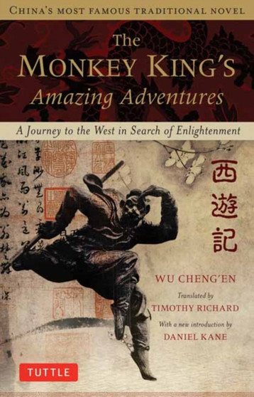 The Monkey King's Amazing Adventures : A Journey to the West in Search of Enlightenment. China's Most Famous Traditional Novel by Wu Cheng'en - Paperback
