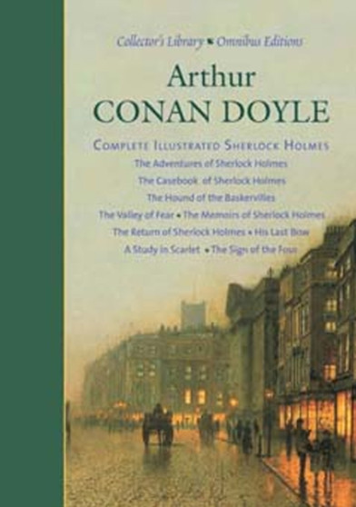 Arthur Conan Doyle : Complete Illustrated Sherlock Holmes "The Adventures of Sherlock Holmes", "The Casebook of Sherlock Holmes", "The Hound of the Baskervilles", "The Valley of Fear", "The Memoirs of