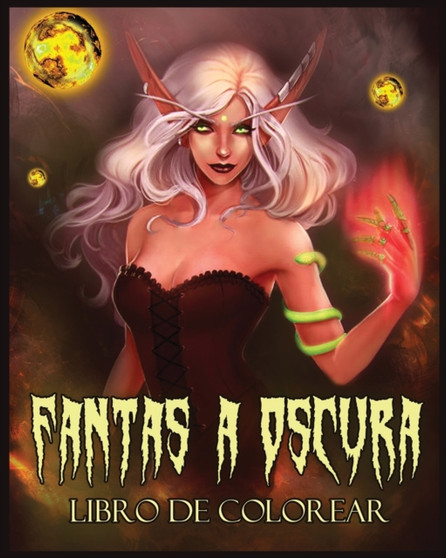 Fantas A Oscura Libro De Colorear : Libro Para Colorear de Fantasia Para Relajarse y Aliviar el Estres by Dreamterions - Paperback