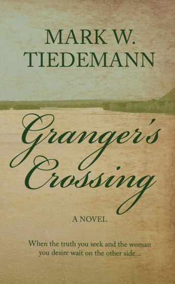 Granger's Crossing : A Novel
