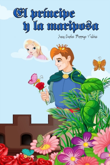 El principe y la mariposa by Juan Carlos Borrego Valdes - Paperback