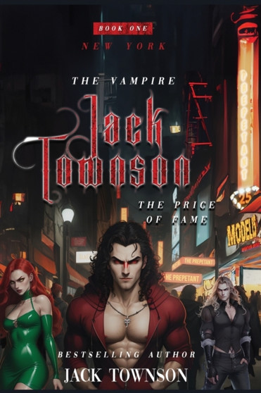 The Vampire Jack Townson - Fame Has Its Price : 1 by Jack Townson - Paperback