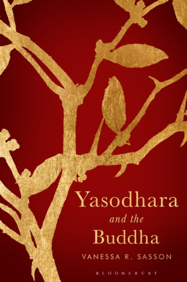 Yasodhara and the Buddha by Vanessa R. Sasson - Paperback