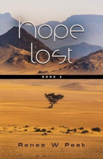 Hope Lost : 6 by Renee W Peek - Paperback