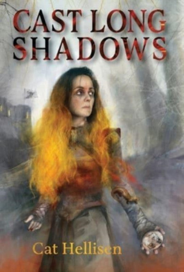 Cast Long Shadows by Cat Hellisen - Hardback