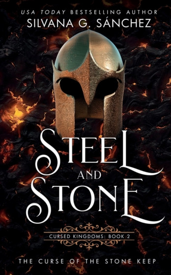 Steel and Stone : The Curse of the Stone Keep : 2 by Silvana G Sanchez - Paperback