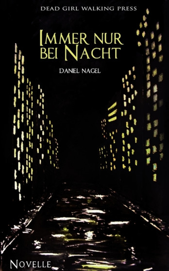 Immer nur bei Nacht by Daniel Nagel - Paperback