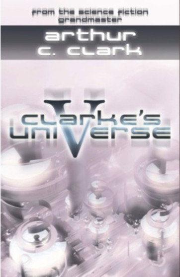 Clarke's Universe by Arthur C Clarke - Paperback