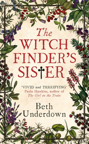 The Witchfinder's Sister : The captivating Richard & Judy Book Club historical thriller 2018
