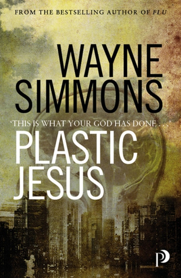 Plastic Jesus by Wayne Simmons - Paperback