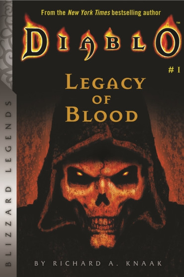Diablo: Legacy of Blood : Legacy of Blood by Richard A Knaak - Paperback