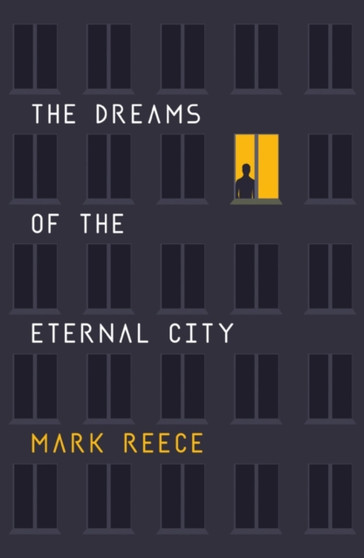 The Dreams of the Eternal City by Mark Reece - Paperback