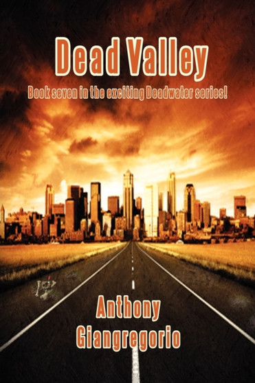 Dead Valley (Deadwater Series Book 7) by Anthony Giangregorio - Paperback