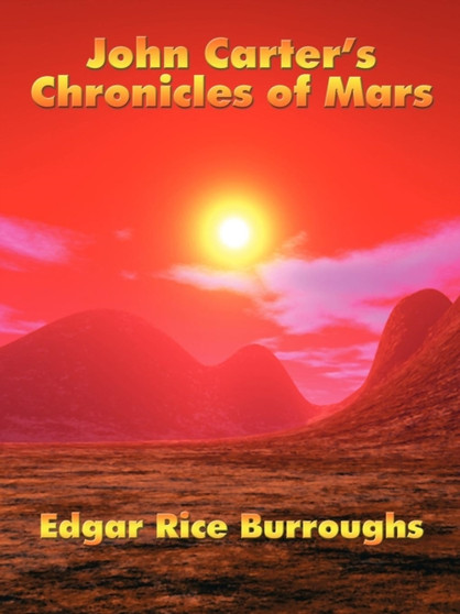 John Carter's Chronicles of Mars by Edgar Rice Burroughs - Paperback