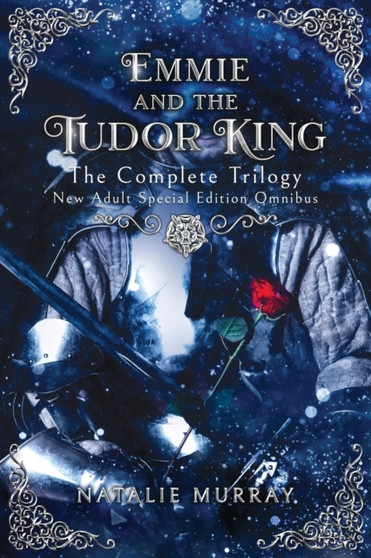 Emmie and the Tudor King : The Complete Trilogy, Special Edition New Adult Omnibus by Natalie Murray - Paperback