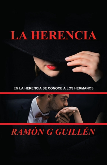 La Herencia : En La Herencia Se Conoce a Los Hermanos by Ramon G Guillen - Paperback